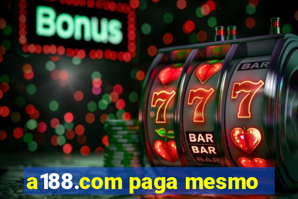 a188.com paga mesmo